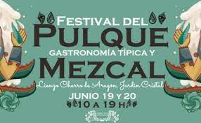 Asiste al Festival del Pulque, Gastronomía Típica y el Mezcal en CDMX