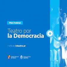 “Teatro por la Democracia” es un plan federal que fue gestado para la reflexión.