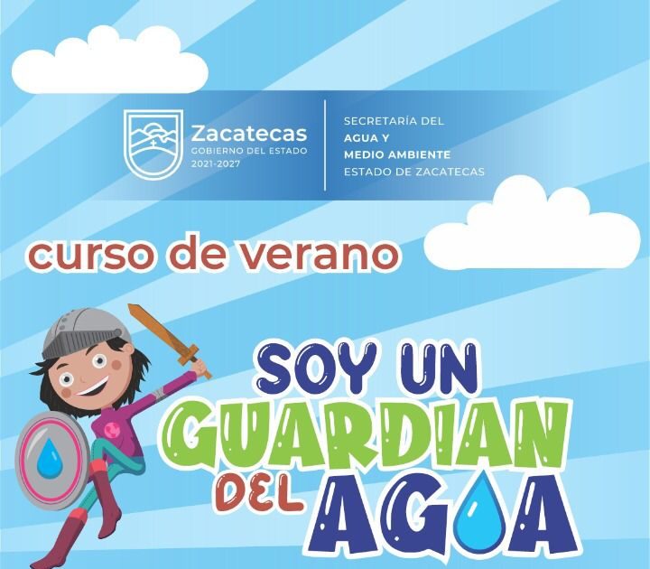 Invita Gobierno de Zacatecas al curso de verano 2022 Soy un Guardián del agua